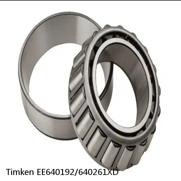 EE640192/640261XD Timken Tapered Roller Bearings